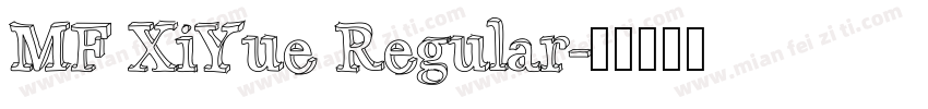 MF XiYue Regular字体转换